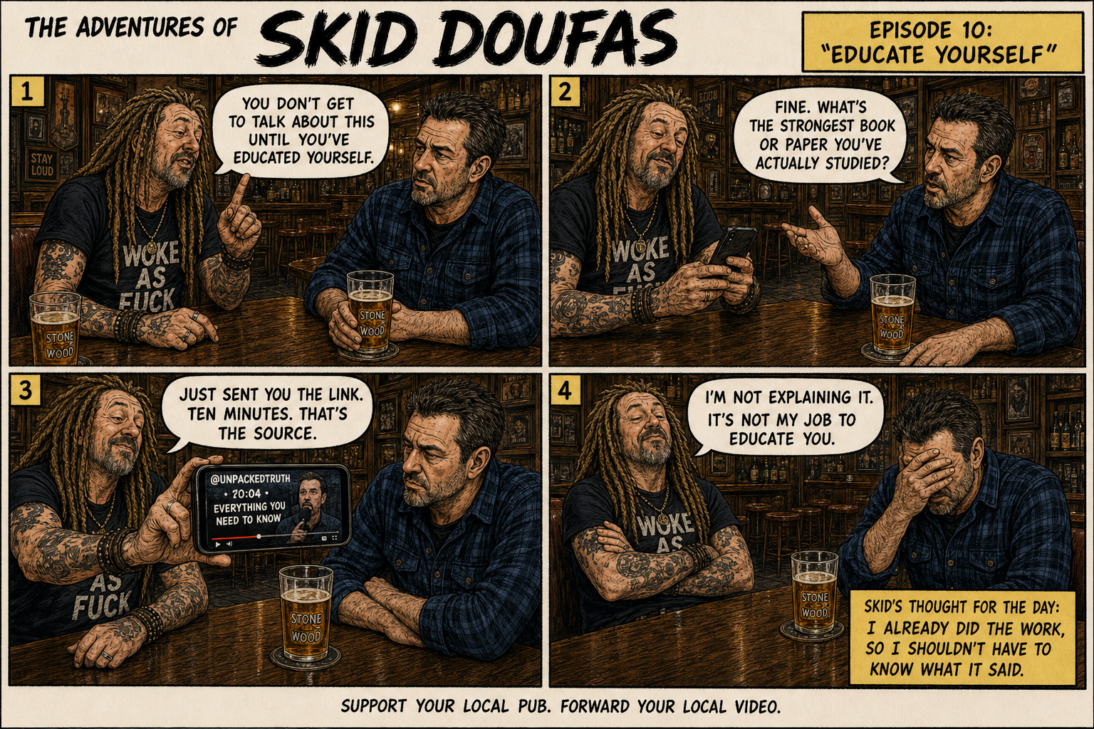 Four-panel comic strip in which Skid tells Stan he must educate himself before speaking. Stan asks what Skid has studied. Skid sends a ten-minute video link. Skid then refuses to explain it, saying it's not his job to educate Stan.