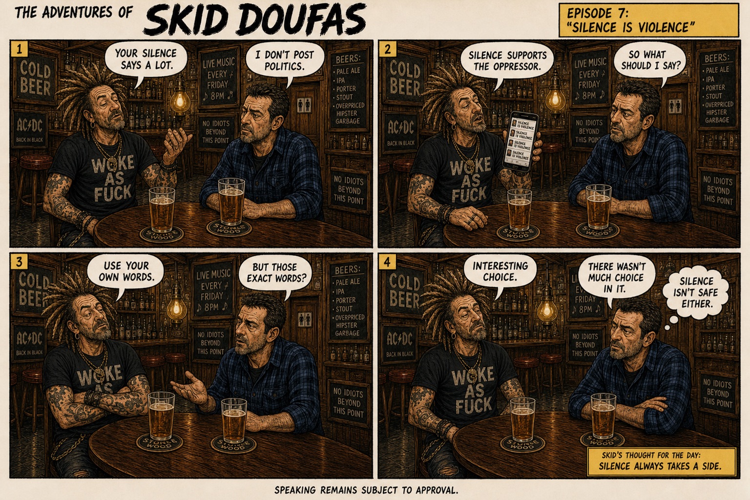 Episode 7, Silence Is Violence, a four-panel Skid Doufas comic featuring Skid and Stan at their usual pub table